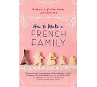 Samantha Vérant How to Make a French Family (Tascabile)