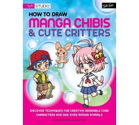 Samantha Whitten How to Draw Manga Chibis & Cute Critters (Tascabile)