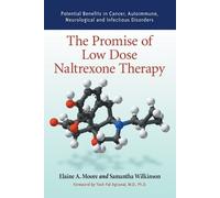 Samantha Wilkinson Elaine A. The Promise of Low Dose Naltrexone Th (Tascabile)