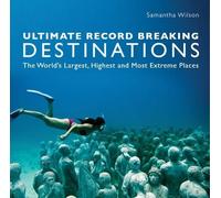 Samantha Wilson Ultimate Record Breaking Destinations (Tascabile)
