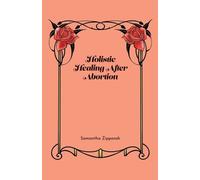 Samantha Zipporah Holistic Healing After Abortion (Tascabile)