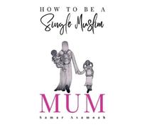 Samar Asamoah How to be a Single Muslim Mum (Tascabile)