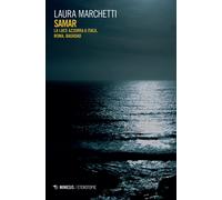 Samar. La luce azzurra a Itaca, Roma, Baghdad - Marchetti Laura