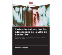 Samara Gomes Caries dentaires chez les adolescents de la ville de Re (Tascabile)