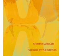 Samara Lubelski Flickers at the Station (Vinyl LP) 12" Album