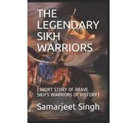 Samarjeet Singh The Legendary Sikh Warriors (Tascabile)