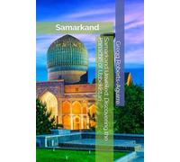 Samarkand Unveiled: Discovering the Panache of Uzbekistan: 21