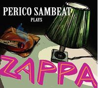 Sambeat Perico - Plays Zappa