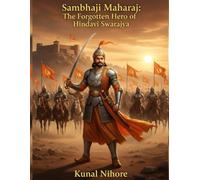 Sambhaji Maharaj: The Forgotten Hero of Hindavi Swarajya