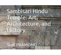 Sambisari Hindu Temple: Art, Architecture, and History