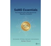 SaMD Essentials: The Complete Guide to FDA Approval and Regulatory Compliance