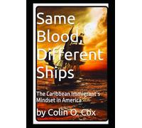 Same Blood, Different Ships: The Caribbean Immigrant’s Mindset in America