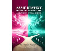 Same Destiny, Different Destination: A Journey of Eternal Choices