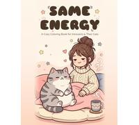 Same Energy: Coloring Book for Adults and Teens: Bold and Easy Designs Featuring a Cozy Introvert Girl and Her Chubby Cat in Funny Matching Everyday Moments for Relaxation and Stress Relief