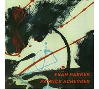 Parker/Scheyder - Evan Parker & Patrick Scheyder