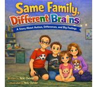 Same Family, Different Brains: A Story About Autism, Differences, and Big Feelings