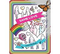 Same Love LGBT+ Coloring Book: Adult Colouring Fun, Stress Relief Relaxation and Escape
