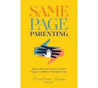 Same Page Parenting: Align With Your Partner to Raise the Best Kid