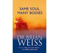 Brian Weiss Same Soul, Many Bodies (Tascabile)