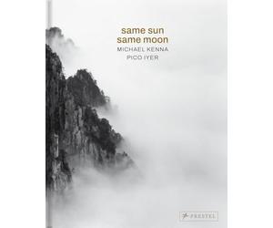 Same Sun Same Moon: Michael Kenna, Pico Iyer