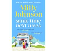 Same Time Next Week : 'Real women, real life, real feeling, Milly brings it all.' CATHY BRAMLEY: from the bestselling author of Lift Me Up