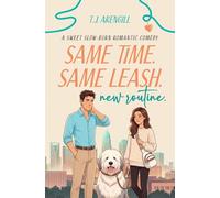 Same Time, Same Leash, New Routine: A sweet slow-burn romantic comedy