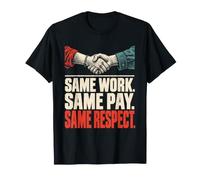 Same Work Same Pay Same Respect Parità Salariale Femminista Maglietta
