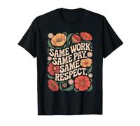 Same Work Same Pay Same Respect Parità Salariale Femminista Maglietta
