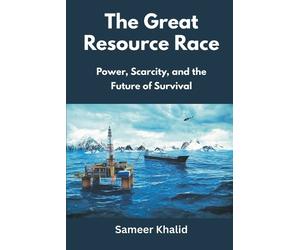 Sameer Khalid The Great Resource Race: Power, Scarcity, and the Futu (Tascabile)