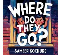 Sameer Kochure Where do they go? (Tascabile)