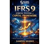 Sameer Shaikh SAS IFRS 9 Stress Testing & Capital Framework (Tascabile)