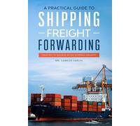 Sameer Varun A Practical guide to Shipping & Freight Forwarding (Tascabile)