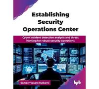 Sameer Vasant Kulkarni Establishing Security Operations Center (Tascabile)
