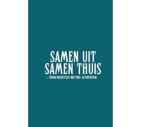 Samen uit, samen thuis | Bucketlist met 100+ activiteiten: Een invulbaar uitjes- & thuisbeleefboek vol momenten om te doen, te lachen en te bewaren