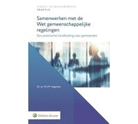 Samenwerken met de Wet gemeenschappelijke regelingen: Een praktische handleiding voor gemeenten