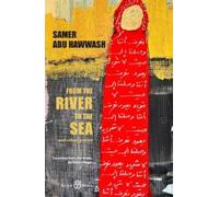 Samer Abu Hawwash From the River to the Sea (Tascabile)