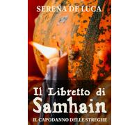 Samhain, il capodanno delle streghe: Storia, altare, cena degli antenati, divinazioni e il rituale della notte del 31 ottobre