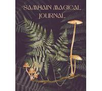 Samhain Magical Journal - Forest Witch Edition: My Personal Book of Shadows for Nature Magic and Seasonal Reflection