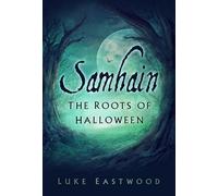 Samhain: The Roots of Halloween