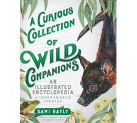Sami Bayly A Curious Collection of Wild Companions (Copertina rigida)