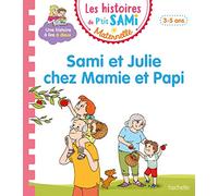 Sami et Julie chez Mamie et Papi: Petite-moyenne sections