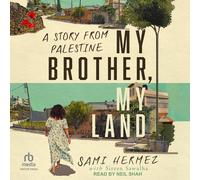 Sami Hermez Sami Hermez, Sireen Sawalha - c My Brother, My Land: (Audiobook)