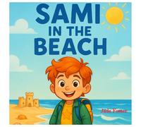 sami in the beach: Sami’s Magical Beach Adventure