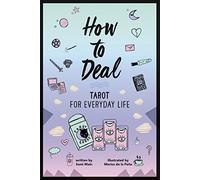 Sami Main How to Deal: Tarot for Everyday Life (Tascabile)