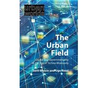Sami Moisio Ugo Rossi The Urban Field (Tascabile) Urban Worlds