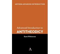 Sami Pihlström Advanced Introduction to Antitheodicy (Tascabile)