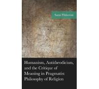 Sami Pihlström Humanism, Antitheodicism, and the Critique of (Copertina rigida)