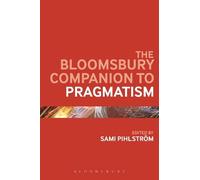 Sami Pihlström The Bloomsbury Companion to Pragmatism (Tascabile)