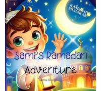 Sami’s Ramadan Adventure: A Fun and Gentle Ramadan Story for Kids