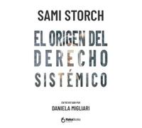 Sami Storch El origen del derecho sistémico (Tascabile)